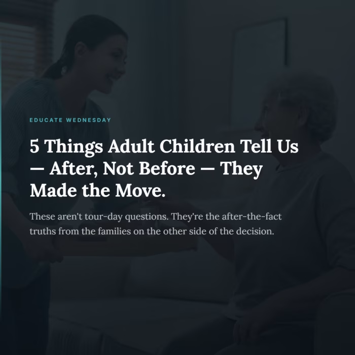 5 Things Adult Children Tell Us — After, Not Before — They Made the Move